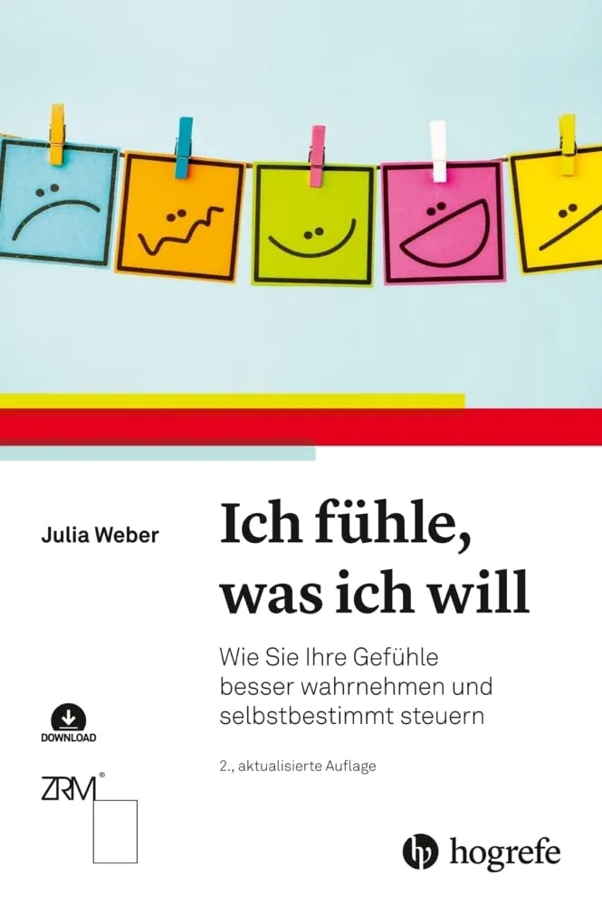 Buchcover: Ich fühle, was ich will: Wie Sie Ihre Gefühle besser wahrnehmen und selbstbestimmt steuern