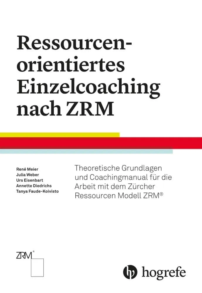 Buchcover: Ressourcenorientiertes Einzelcoaching nach ZRM®: Theoretische Grundlagen für die Arbeit mit dem Zürcher Ressourcen Modell ZRM®